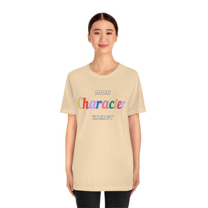 Main Character Energy  Short Sleeve Tee