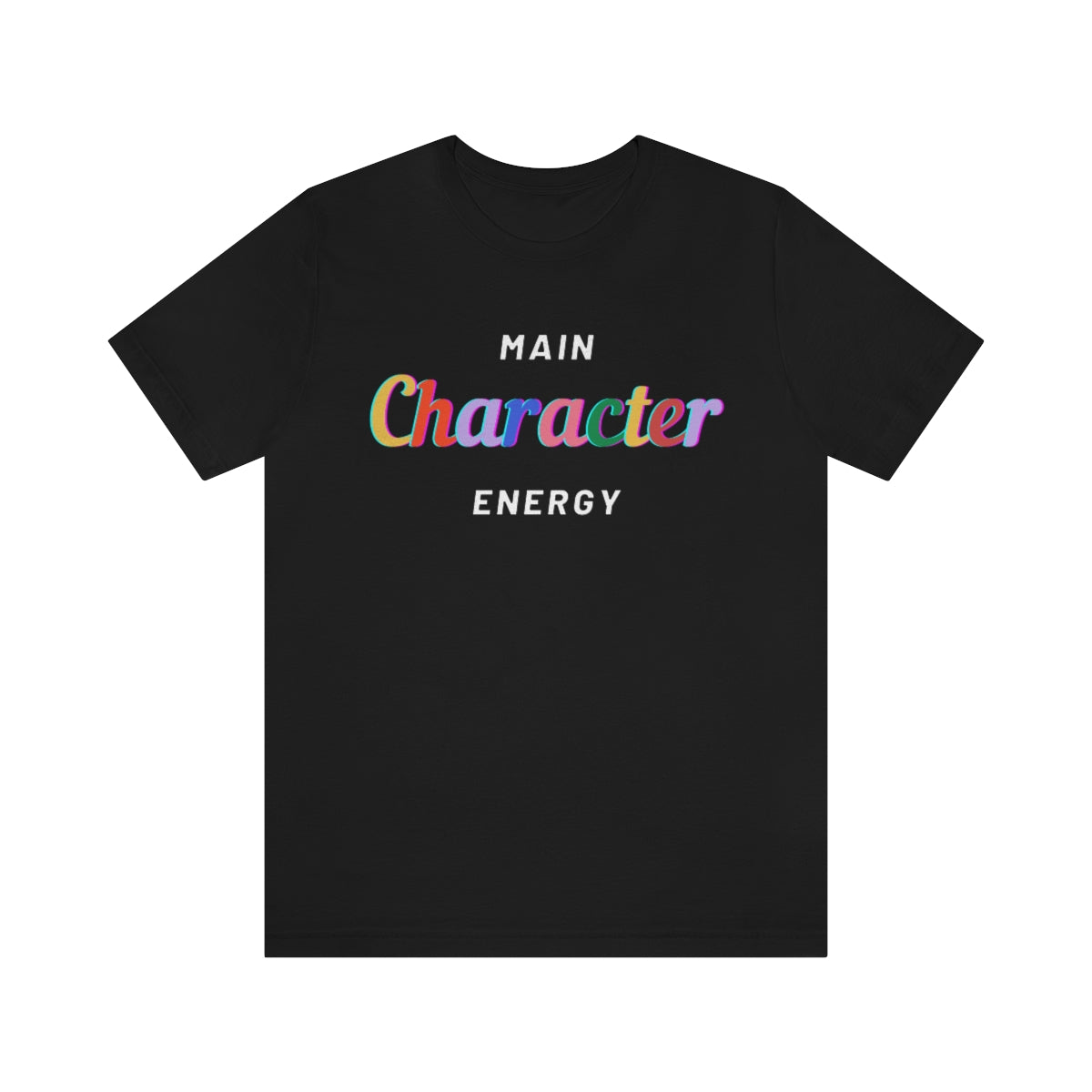 Main Character Energy  Short Sleeve Tee