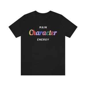 Main Character Energy  Short Sleeve Tee