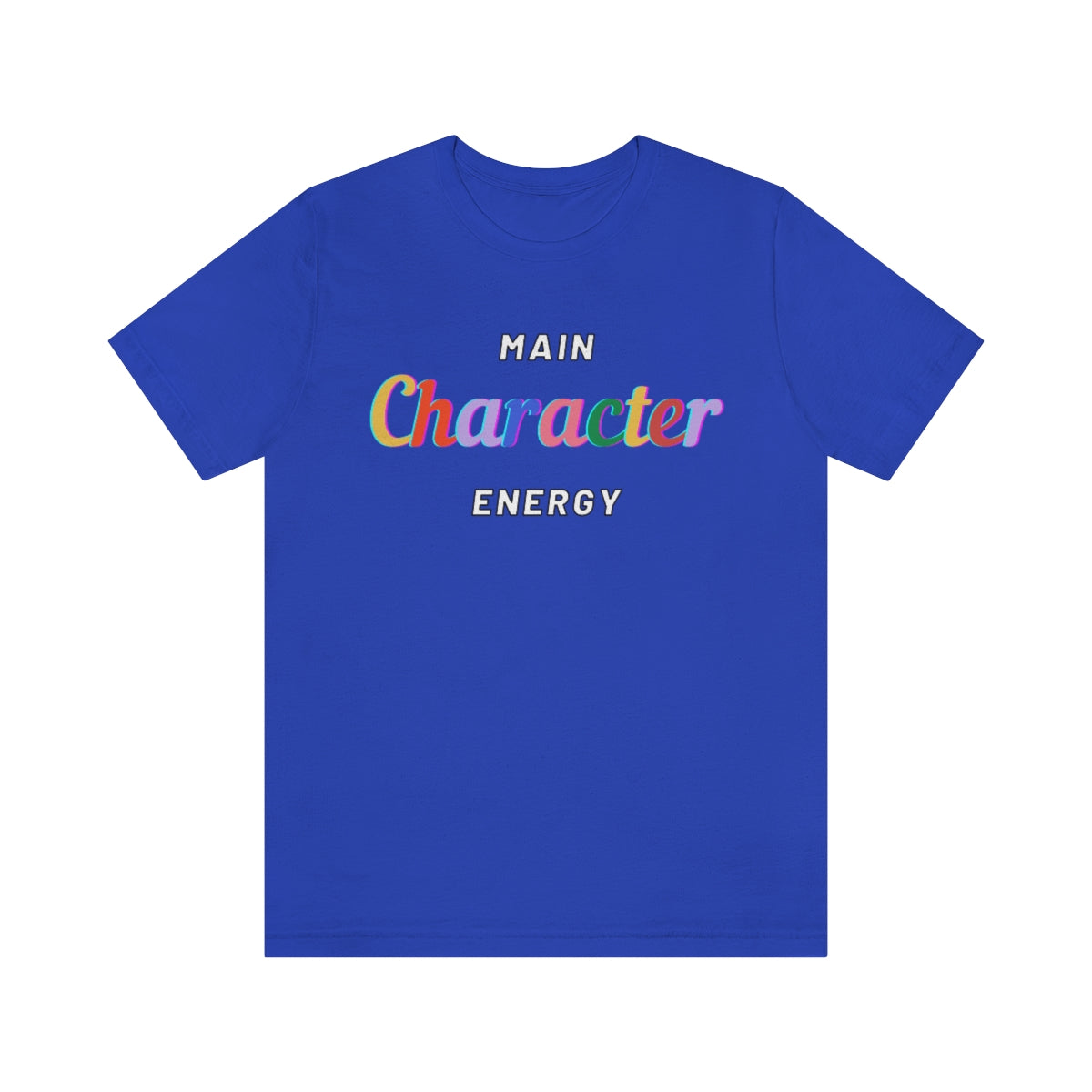 Main Character Energy  Short Sleeve Tee